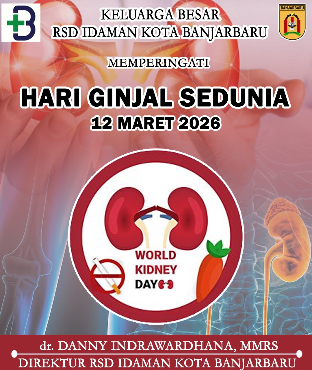 dr Danny Indrawardhana MMRS RSD Idaman Banjarbaru Memperingati Hari Ginjal Sedunia 12 Maret 2026