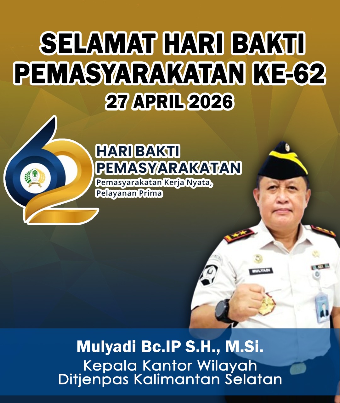Mulyadi Kepala Kantor Wilayah Ditjenpas Kalimantan Selatan Mengucapkan Selamat Hari Bakti Pemasyarakatan ke-26