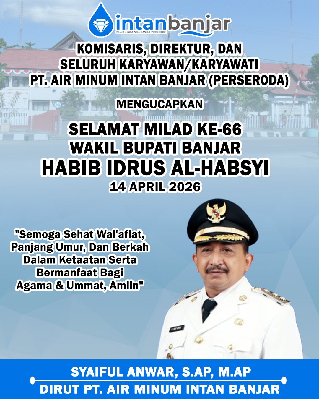 Syaiful Anwar PTAM Intan Banjar Selamat Milad ke-66 Wakil Bupati Banjar Habib Idrus Al Habsyi 14 April 2026