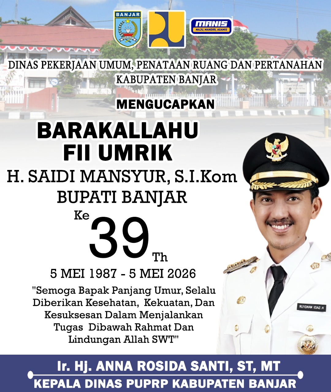 Ir H Anna Rosida Santi ST MT Dinas PUPRP Banjar Selamat Milad ke-39 Tahun Bupati Banjar H Saidi Mansyur 5 Mei 2026