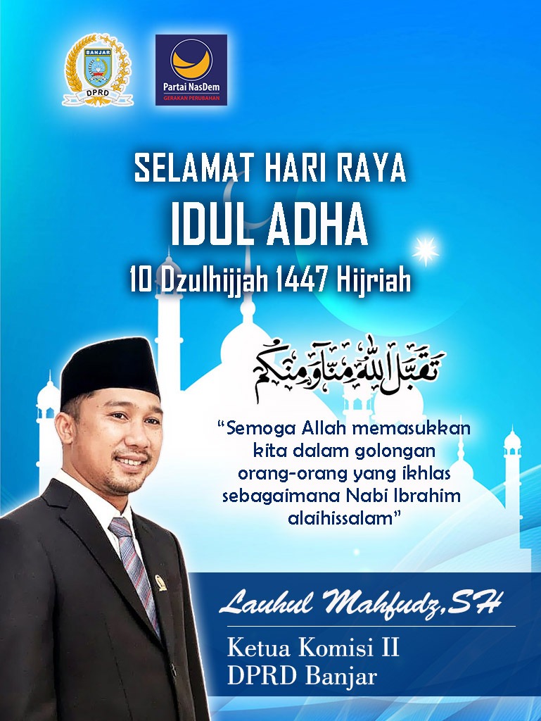 Lauhul Mahfudz SH Ketua Komisi III DPRD Kabupaten Banjar Mengucapkan Selamat Hari Raya Idul Adha 1447 Hijriah