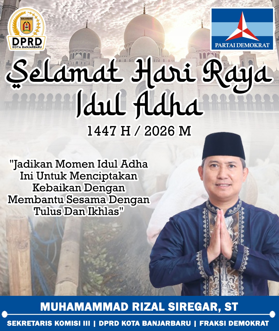 Muhammad Rizal Siregar Sekretaris Komisi III DPRD Banjarbaru Mengucapkan Selamat Hari Raya Idul Adha 1447 Hijriah