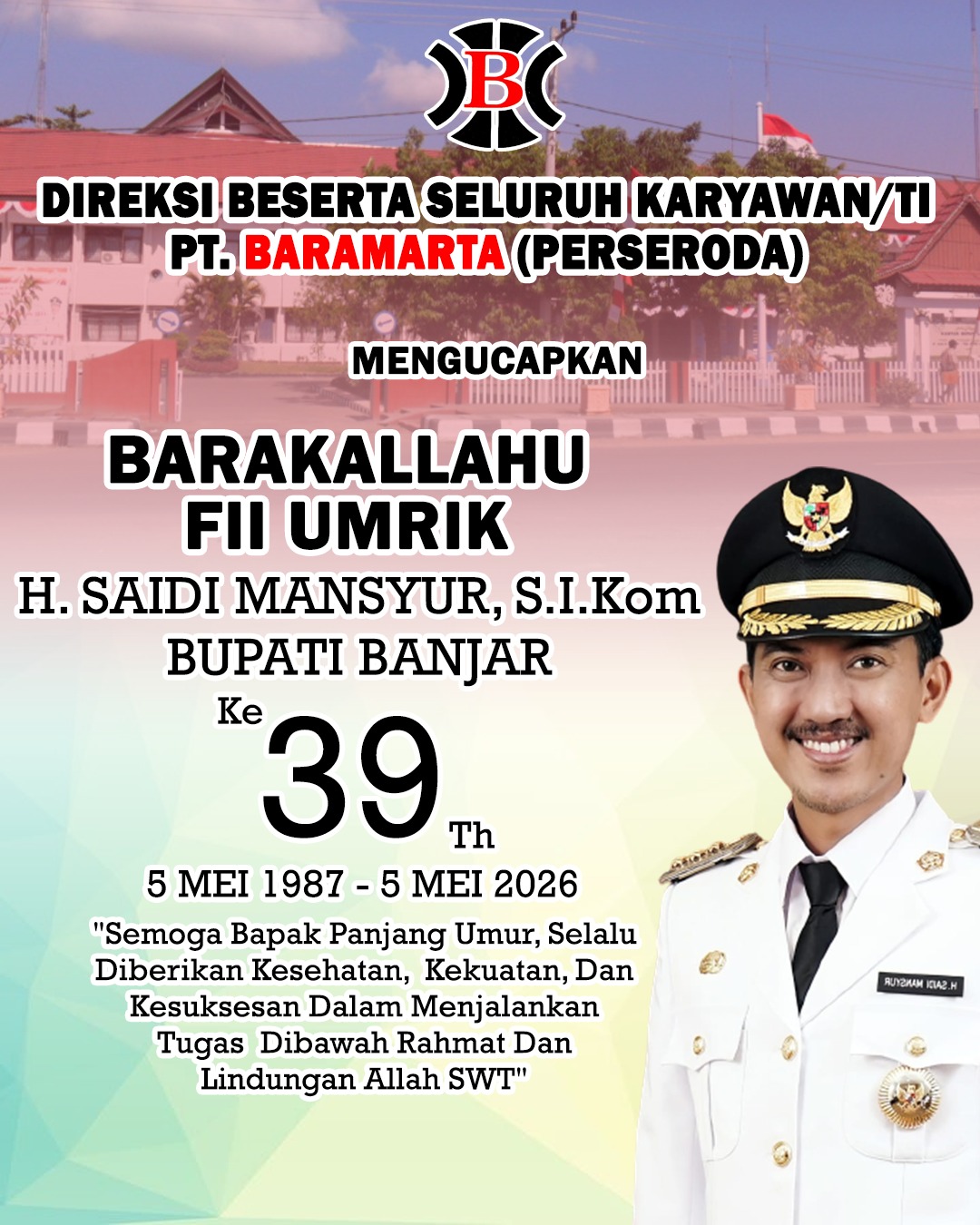 PT Baramarta Perseroda Mengucapkan Selamat Milad ke-39 Tahun Bupati Banjar H Saidi Mansyur 5 Mei 2026