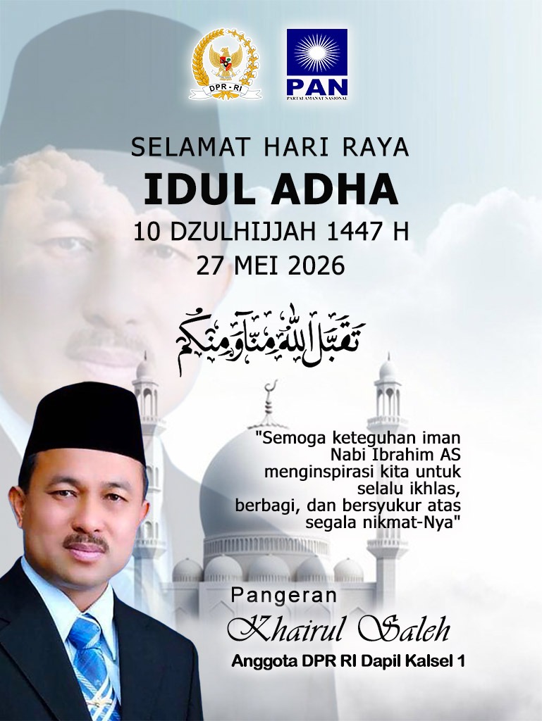 Pangeran Khairul Saleh Anggota DPR RI Dapil Kalsel I Mengucapkan Selamat Hari Raya Idul Adha 1447 Hijriah