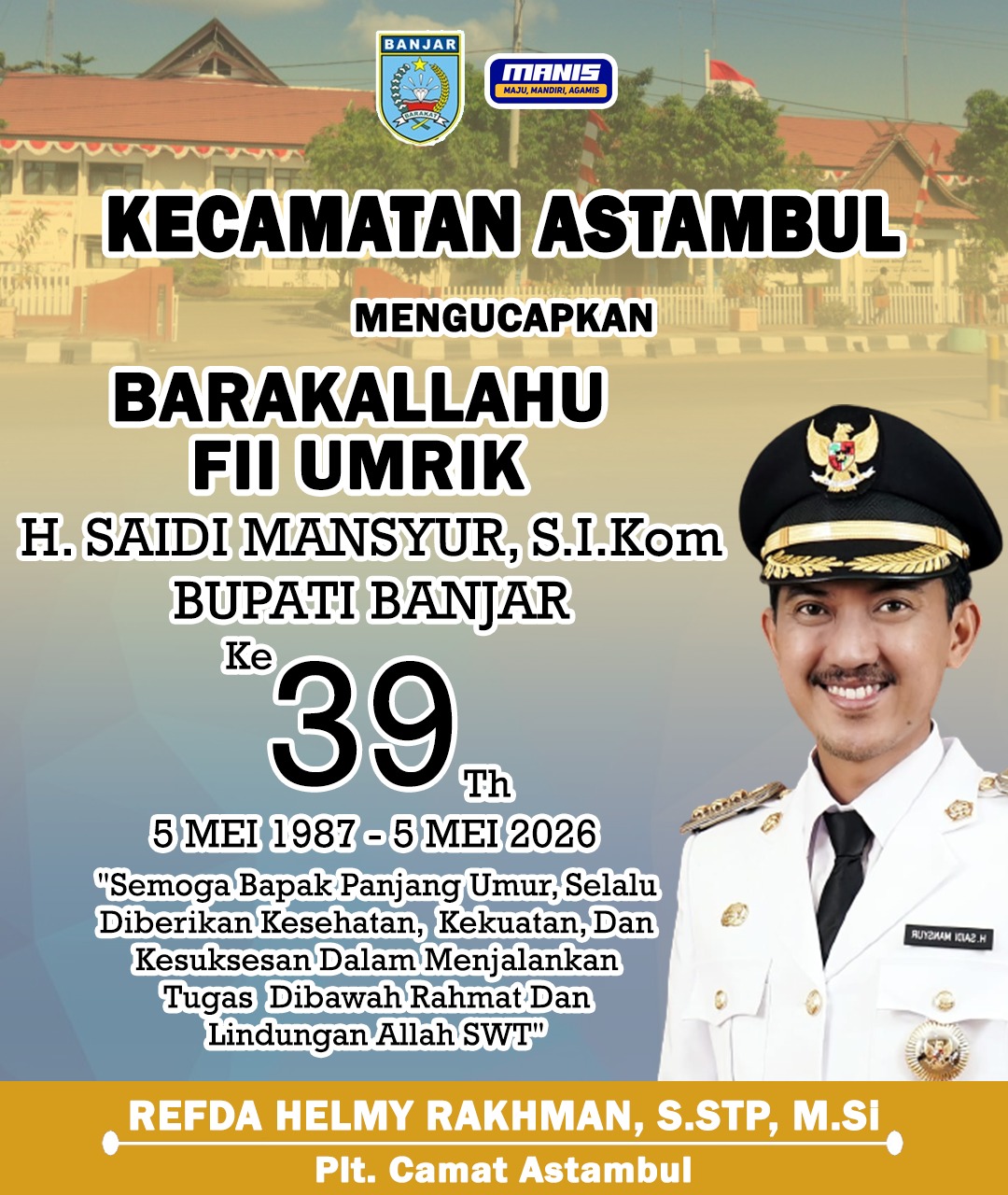 Refda Helmy Rakhman SSTP MSi Plt Camat Astambul Selamat Milad ke-39 Tahun Bupati Banjar H Saidi Mansyur 5 Mei 2026