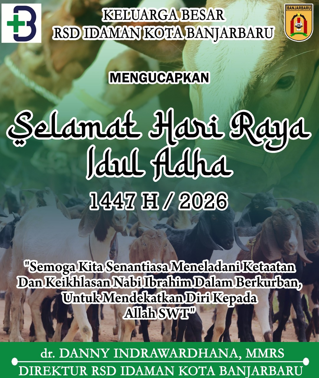 dr Danny Indrawardhana MMRS RSD Idaman Banjarbaru Mengucapkan Selamat Hari Raya Idul Adha 1447 Hijriah