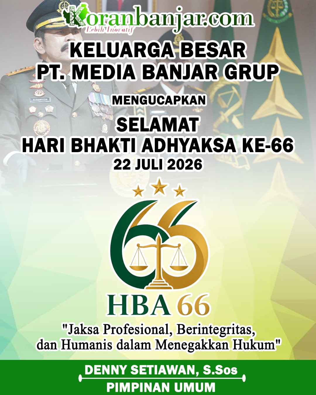 Denny Setiawan Koran Banjar Mengucapkan Selamat Hari Bhakti Adhyaksa 22 Juli 2026