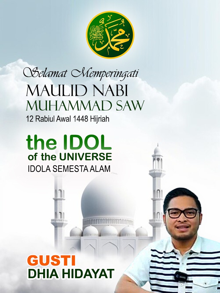 Gusti Dhia Hidayat Mengucapkan Selamat Memperingati Maulid Nabi Muhammad SAW 12 Rabiul Awal 1448 Hijriah