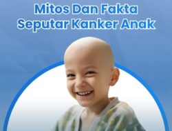 Edukasi RSD Idaman Banjarbaru, Mitos dan Fakta Seputar Kanker Anak