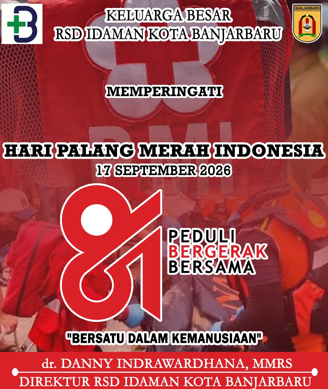 dr Danny Indrawardhana MMRS RSD Idaman Banjarbaru Memperingati Hari Palang Merah Indonesia 17 September 2026